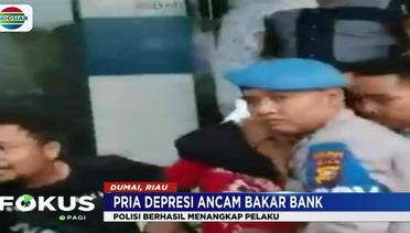 Pria Diduga Depresi Ngamuk Ancam Pegawai dan Bakar Kantor Bank di Riau - Fokus Pagi