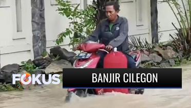 Cilegon Banjir, Sejumlah Kendaraan Mogok Akibat Menerjang Genangan Air | Fokus