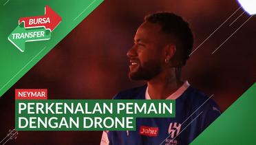 Bursa Transfer: Keren Banget! Al Hilal Perkenalkan Neymar dengan Atraksi Drone