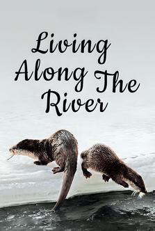 Living along the River