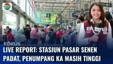 Live Report: Arus Balik Penumpang Kereta Api di Stasiun Pasar Senen Masih Tinggi | Fokus