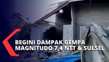 Dampak Gempa Magnitudo 7,4 NTT dan Sulsel, Banyak Rumah Warga yang Hancur!