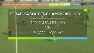 Madura United vs Sriwijaya FC - Torabika Soccer Championship 2016
