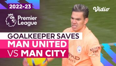 Aksi Penyelamatan Kiper | Man United vs Man City | Premier League 2022/23
