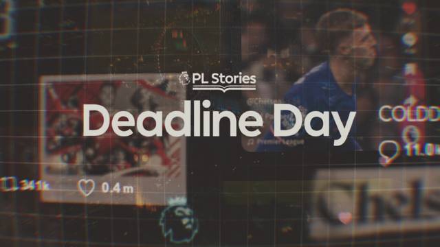 Deadline Day - Premier League Stories 2025/26