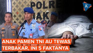 5 Fakta Anak Pamen TNI AU Tewas Terbakar di Lanud Halim Perdanakusuma