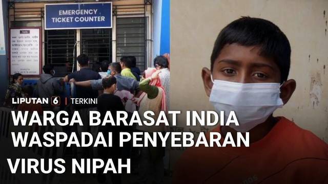 Warga Barasat India Waspadai Penyebaran Virus Nipah | Liputan 6