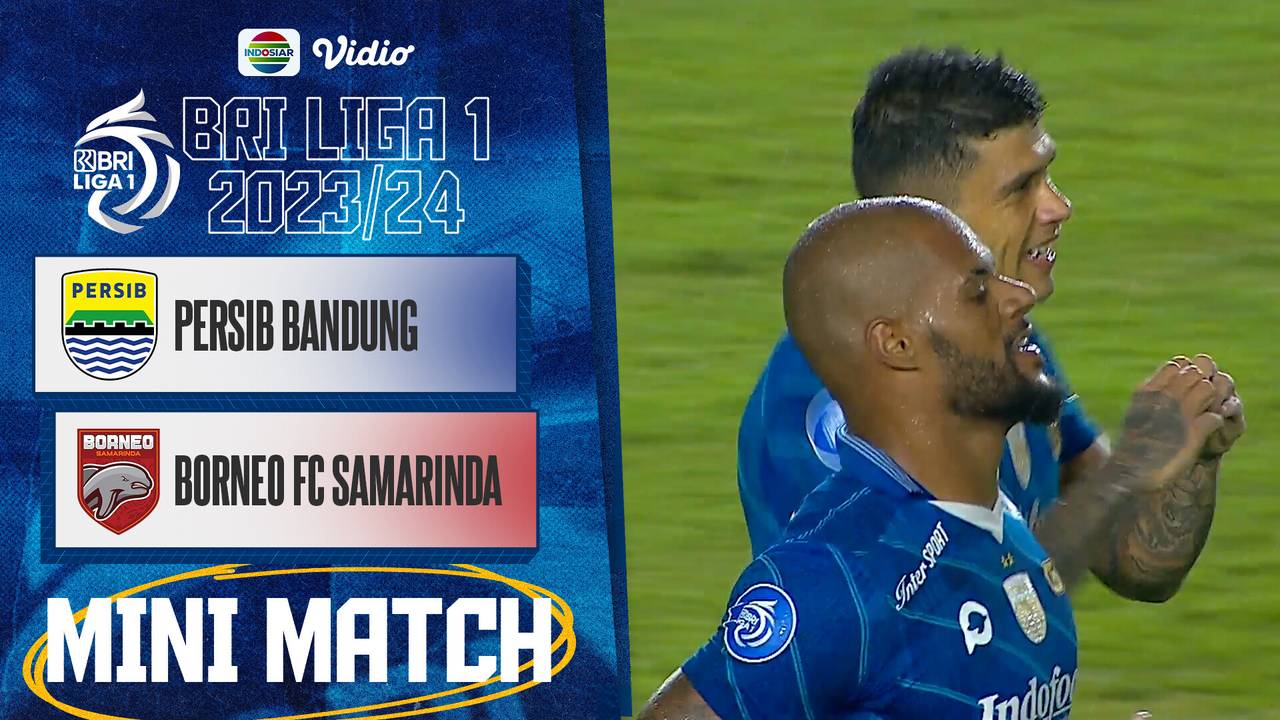 Persib Bandung vs Borneo FC Samarinda Mini Match BRI Liga 1 2023/