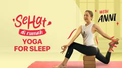 Yoga for Sleep with Anni | Sehat di Rumah