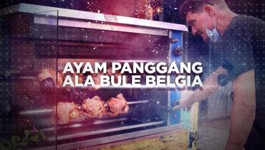 BERANI BERUBAH: Ayam Panggang ala Bule Belgia