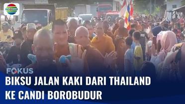 Jelang Hari Raya Waisak, Puluhan Biksu Lakukan Aksi Jalan Kaki dari Thailand ke Candi Borobudur | Fokus