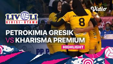 Highlights | Perebutan Tempat Ketiga Putri: Petrokimia Gresik vs Kharisma Premium | Livoli Divisi Utama 2022