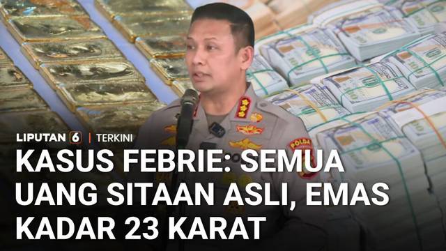 Polisi Sebut Emas 74 Kilogram di Kasus Febrie Berkadar 23 Karat dan Semua Uang Sitaan Asli