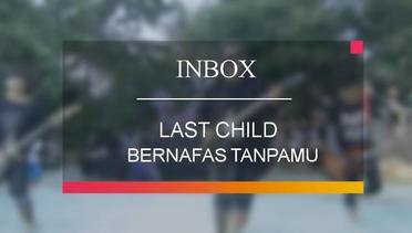 Last Child - Bernafas Tanpamu (Live on Inbox 04/03/16)