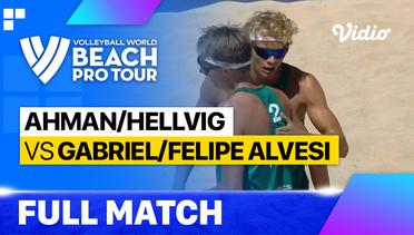 Full Match | Ahman/Hellvig (SWE) vs Gabriel/Felipe Alvesi (BRA) | Beach Pro Tour - La Paz Challenge, Mexico 2023