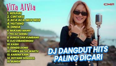DJ DANGDUT HITS VITA ALVIA PALING DICARI - ADUHAI, CINTAKU, DINDA.
