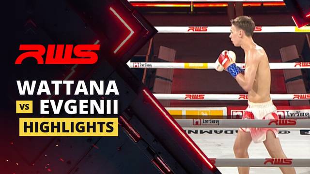 Wattana vs Evgenii Ponomarev - Highlight | RWS Muay Thai 2026