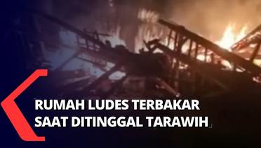 Sebuah Rumah Ludes Terbakar saat Ditinggal Salat Tarawih di Masjid