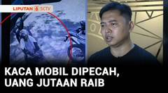 Maling Modus Pecah Kaca Mobil Beraksi di Gowa, Gasak Uang Rp43 Juta | Liputan 6