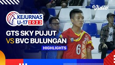 Putra: GTS Sky Pujut vs BVC Bulungan - Highlights | Kejurnas Bola Voli Antarklub U-17 2023