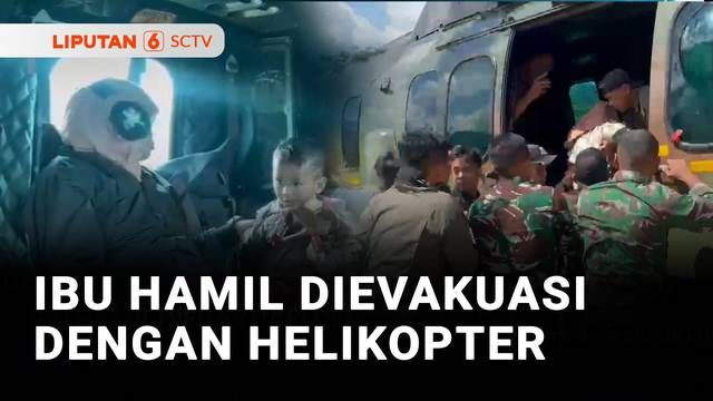 Akses Darat Terputus Akibat Bencana, Ibu Hamil Dievakuasi Dengan Helikopter | Liputan 6