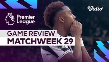 Game Review, Matchweek 29 | Premier League 2022-23