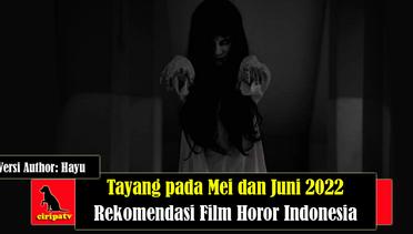 Tayang Mei dan Juni 2022, Rekomendasi Film Horor Indonesia untuk Ditonton, Versi Author Hayu
