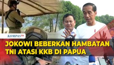 Jokowi Beberkan Hambatan TNI Atasi KKB di Papua: Medannya Betul-betul Sulit
