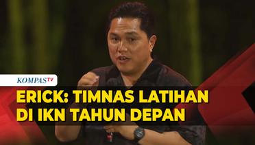 Erick Thohir Targetkan Timnas Indonesia Latihan di IKN Tahun Depan