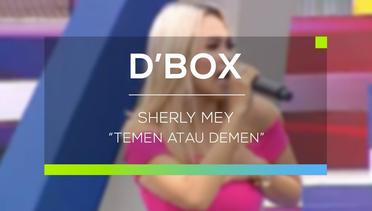 Sherly Mey - Temen atau Demen (D'Box)