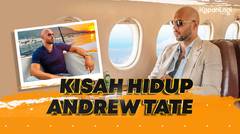 Kenapa Sih Andrew Tate Diidolakan Banyak Orang?