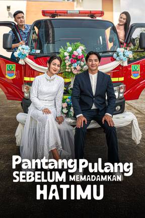 Pantang Pulang Sebelum Memadamkan Hatimu