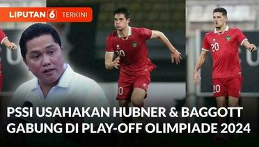 Erick Thohir Usahakan Justin Hubner dan Elkan Baggott Gabung di Play-off Olimpiade 2024 | Liputan 6