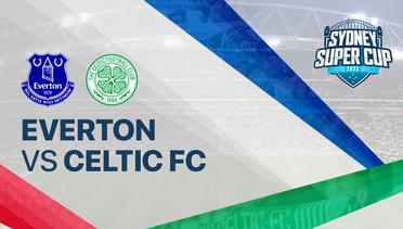 Full Match - Everton FC vs Celtic FC | Sydney Super Cup 2022