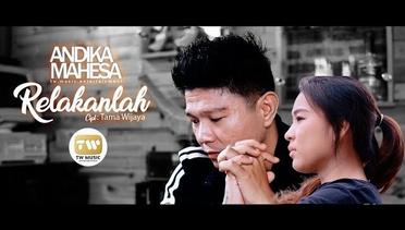 Andika Mahesa | Relakanlah (Semua Bisa Menangis) | Official Music Video