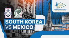 South Korea vs Mexico - Full Match | Maurice Revello Tournament