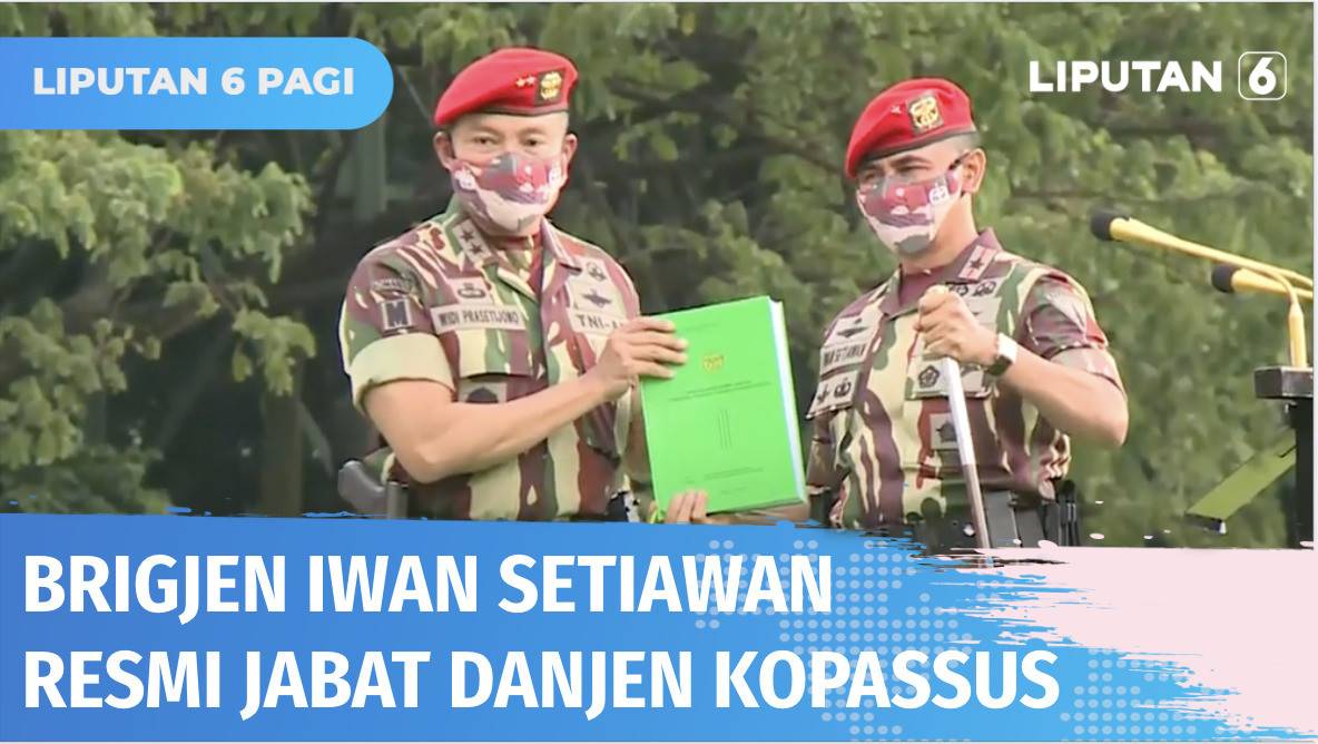 Brigjen Iwan Setiawan Resmi Jabat Danjen Kopassus, Menggantikan Mayjen Widi  Prasetijono | Liputan 6 - SCTV | Vidio