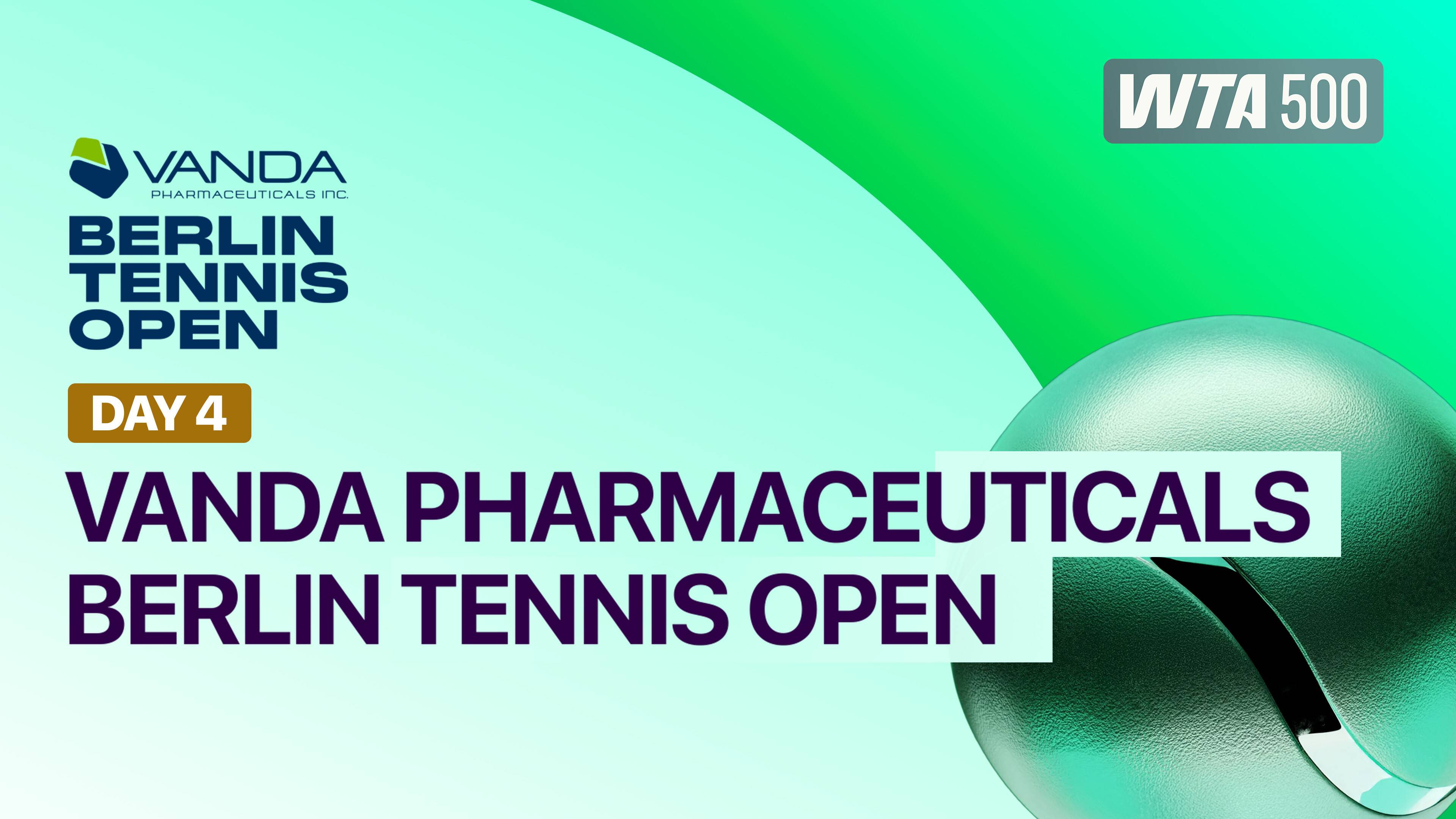 Day 4 - WTA 500: VANDA Pharmaceuticals Berlin Tennis Open 2026
