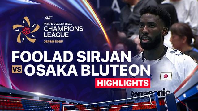 Semifinal: Foolad Sirjan Iranian vs Osaka Bluteon - Highlights | AVC Men's Volleyball Champions League