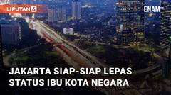 Jakarta Ulang Tahun Ke-496, Siap-siap Lepas Status Ibu Kota Negara