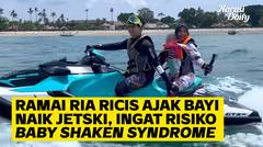 Ria Ricis Dirujak Netizen Gara-Gara Bawa Balita Naik Speedboat