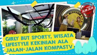 [FULL] Girly but Sporty, Refreshing Anti Mainstream di Jakarta ala KompasTV | JALAN JALAN