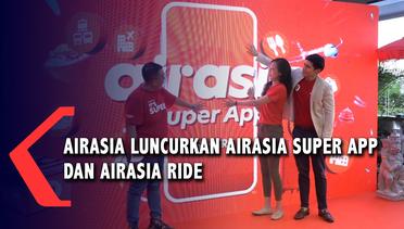 Airasia Luncurkan Airasia Super App & Airasia Ride