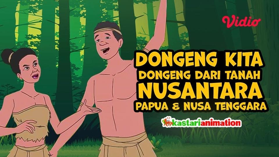 Dongeng Kita - Dongeng dari Tanah Nusantara Papua & Nusa Tenggara