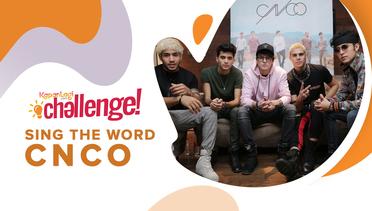 CNCO - Sing This Word #KapanLagiChallenge