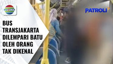 Bus Transjakarta Rute Bundaran Senayan-Tanjung Priok Dilempari Batu Oleh OTK | Patroli
