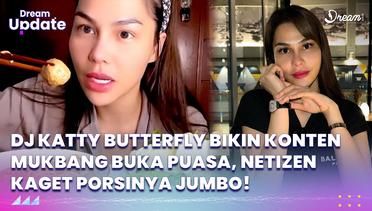 DJ Katty Butterfly Bikin Konten Mukbang Buka Puasa, Netizen Kaget Porsinya Jumbo!