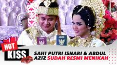Selamat Berbahagia, Putri Isnari & Abdul Aziz Sudah Resmi Menikah | Hot Kiss