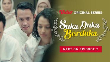 Suka Duka Berduka - Vidio Original Series | Next On Episode 2