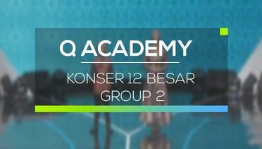 Q Academy - Konser 12 Besar Group 2
